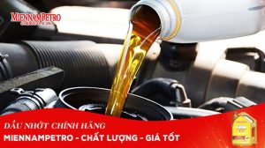 MIENNAMPETRO THƯƠNG HIỆU SỐ 1 DẦU NHỚT CHÍNH HÃNG CHẤT LƯỢNG CAO