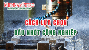 cách lựa chọn dầu nhớt công nghiệp phù hợp